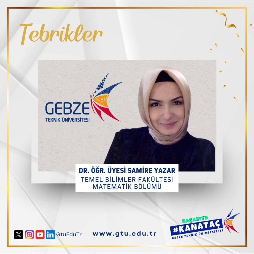 GTÜ Matematik Bölümü Akademisyeninin Projesi TÜBİTAK-ARDEB 3501 Kapsamında Desteklenecek