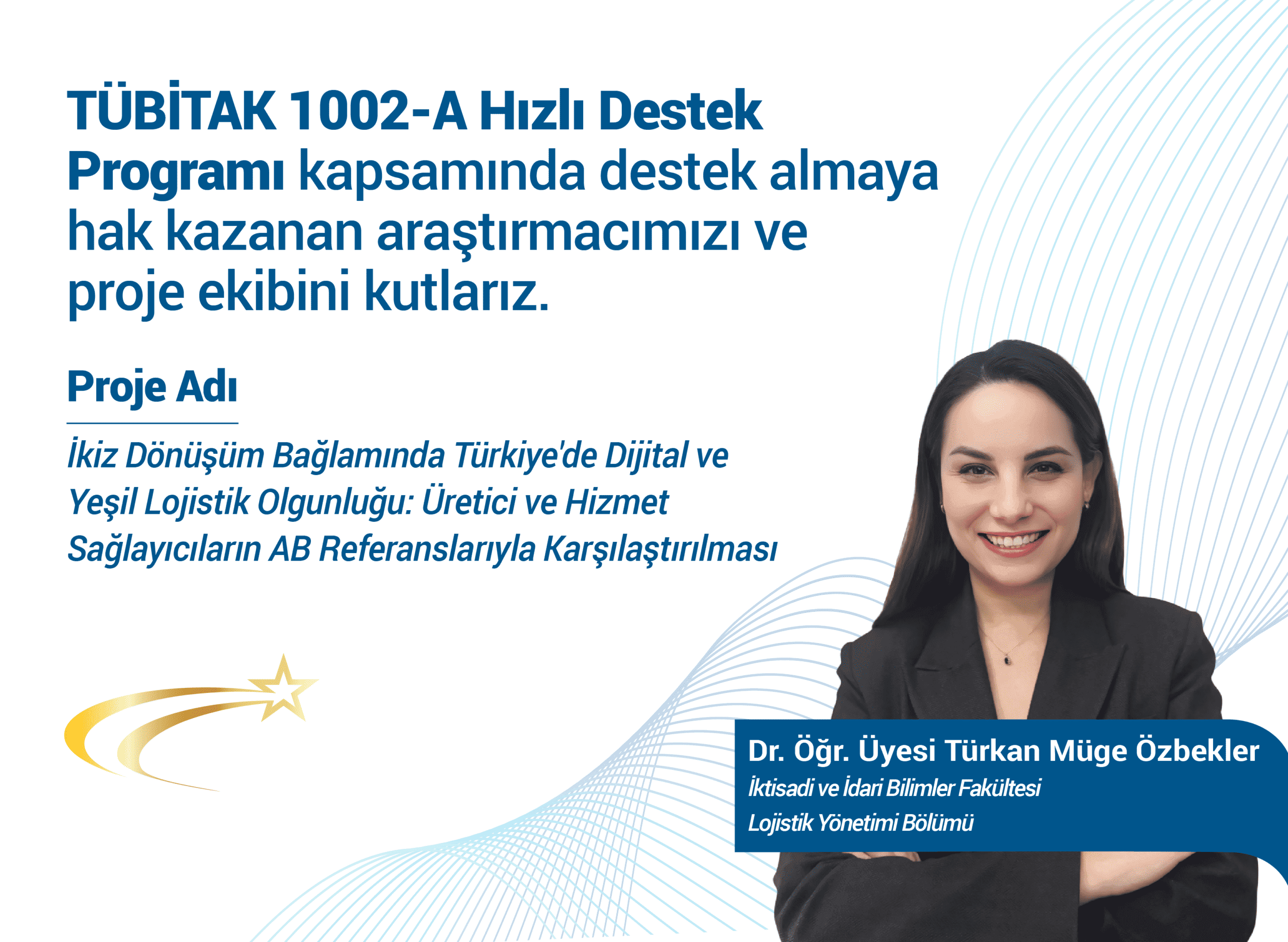 Dr. Türkan Müge Özbekler’in İkiz Dönüşüm Projesine TÜBİTAK 1002-A Programı Desteği