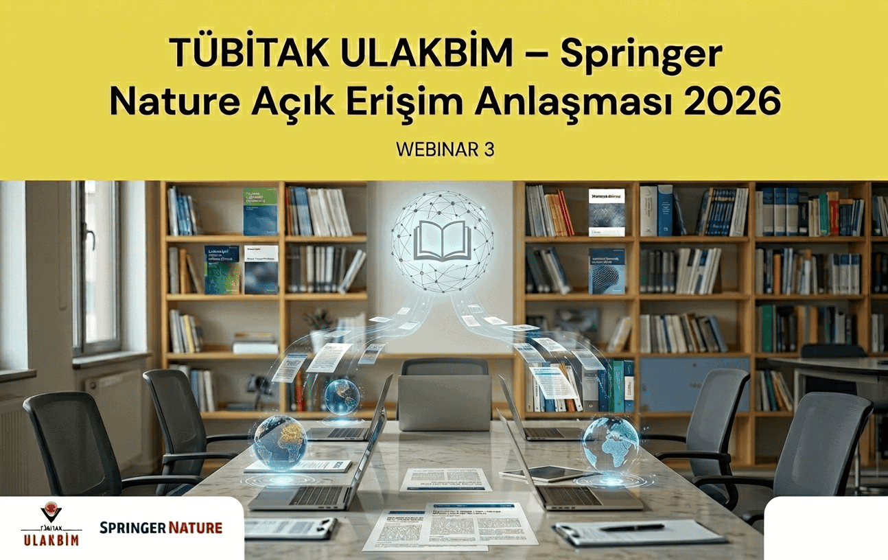 TÜBİTAK ULAKBİM ve Springer Nature Açık Erişim Anlaşması Kapsamında 2026 Yılı 3. Webinarı Düzenlenecek