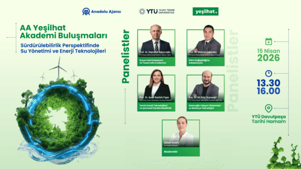 AA Yeşilhat Akademi Buluşmaları YTÜ’de Sürdürülebilirlik Paneliyle Devam Ediyor