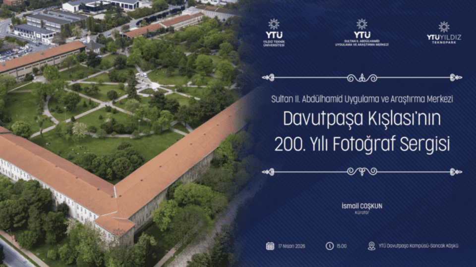 Davutpaşa Kışlası’nın 200 Yıllık Serüveni YTÜ’de Fotoğraf Sergisiyle Anlatılıyor