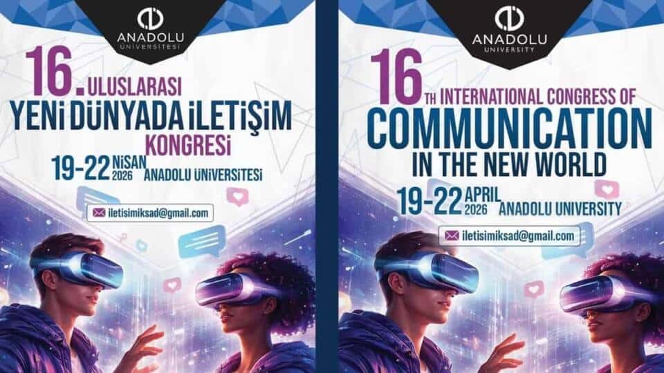 16. Uluslararası Yeni Dünyada İletişim Kongresi Nisan 2026’da Eskişehir’de Akademisyenleri Buluşturacak